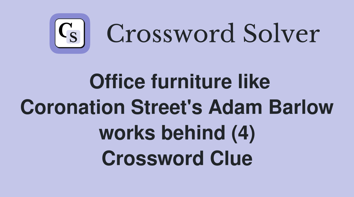 Office furniture like Coronation Street's Adam Barlow works behind (4